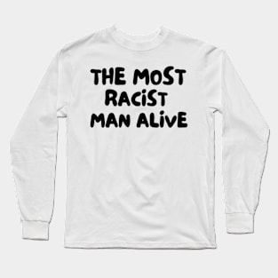 The Most Racist Man Alive Vintage Long Sleeve T-Shirt